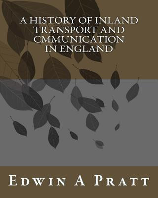 Kniha A History Of Inland Transport And Cmmunication In England MR Edwin a Pratt