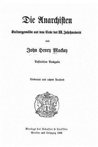 Livre Die Anarchisten Kulturgemälde aus dem Ende des 19. Jahrhunderts John Henry MacKay