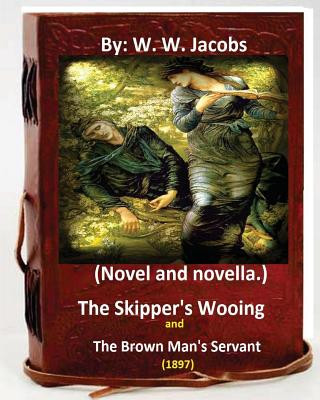 Carte The Skipper's Wooing and The Brown Man's Servant, 1897. (Novel and novella.) W W Jacobs