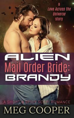 Könyv Alien Mail Order Bride: Brandy Meg Cooper