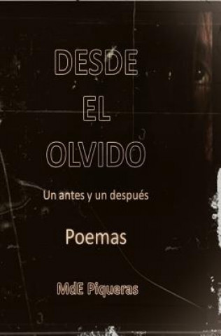 Książka Desde El Olvido: Un Antes Y Un Despues. Poemas Mde Piqueras