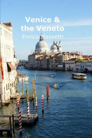 Kniha Venice & the Veneto: With day trips to Verona, Vicenza and Padua Enrico Massetti