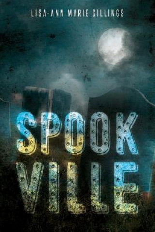 Könyv Spookville Lisa-Ann Marie Gillings