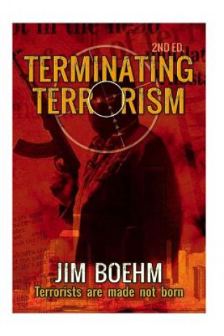 Knjiga Terminating Terrorism Jim Boehm