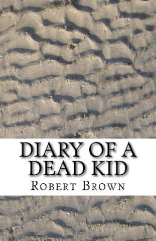 Kniha Diary of a Dead Kid Robert Lee Brown