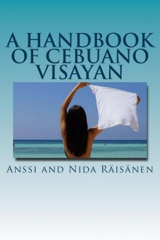 Kniha Handbook Of Cebuano Visayan Anssi and Nida Raisanen