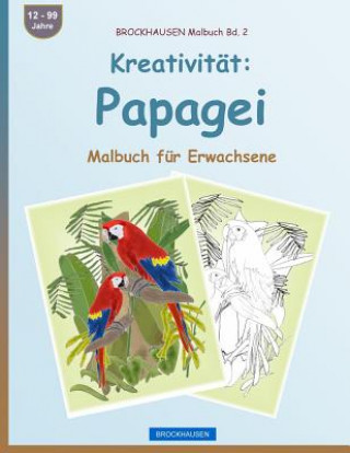 Libro BROCKHAUSEN Malbuch Bd. 2 - Kreativität: Papagei: Malbuch für Erwachsene Dortje Golldack