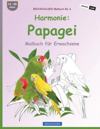 Könyv BROCKHAUSEN Malbuch Bd. 6 - Harmonie: Papagei: Malbuch für Erwachsene Dortje Golldack