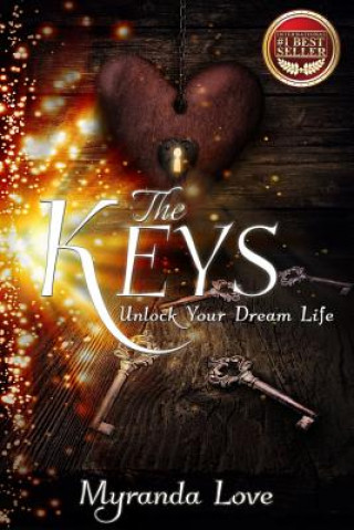 Kniha The Keys: Unlock Your Dream Life Myranda Love