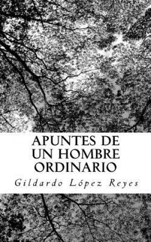 Carte Apuntes de un hombre ordinario Gildardo Lopez Reyes