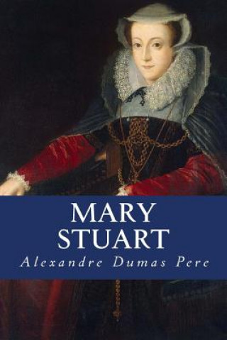 Livre Mary Stuart Alexandre Dumas Pere