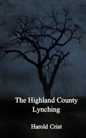 Knjiga Highland County Lynching Harold Crist
