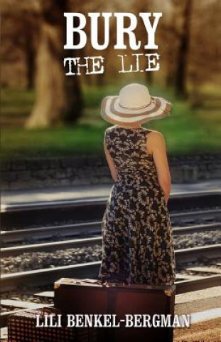 Книга Bury the Lie Lili Benkel-Bergman