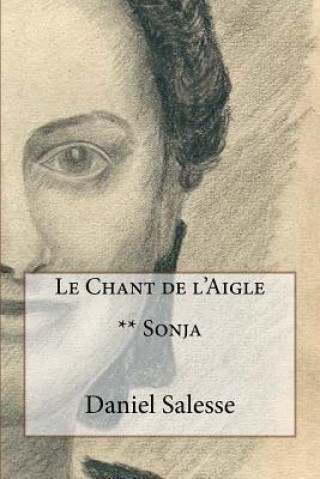 Kniha Le Chant de l'Aigle: ** Sonja Daniel Salesse