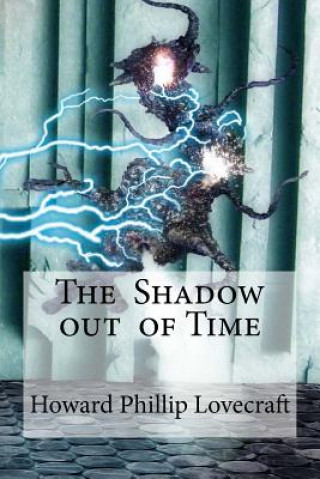 Kniha The Shadow out of Time Howard Phillip Lovecraft