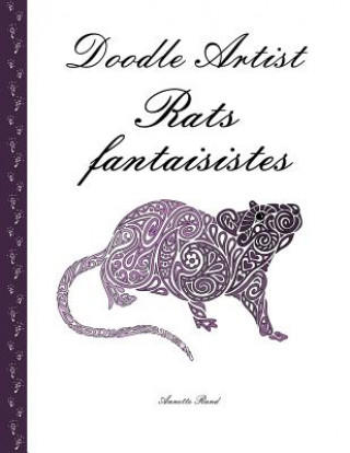 Carte Doodle Artist - Rats fantaisistes: Livre de coloriage pour adultes Annette Rand