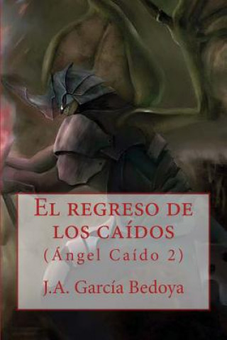 Livre El regreso de los caídos: (Ángel Caído 2) J a Garcia Bedoya