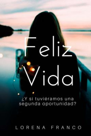 Könyv Feliz vida Lorena Franco