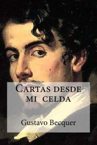 Knjiga Cartas desde mi celda Gustavo Adolfo Becquer