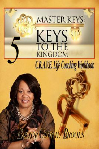 Kniha Master Keys: 5 Keys to the Kingdom: Crave Life Coaching Workbook - Paperback Connie Brooks