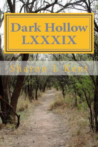 Kniha Dark Hollow LXXXIX Sharon L Kent