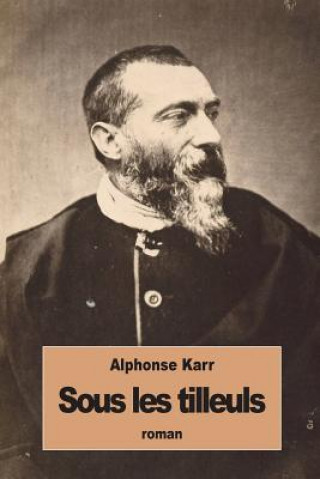 Книга Sous les tilleuls Alphonse Karr