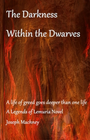 Kniha The Darkness Within the Dwarves Joseph D Machney