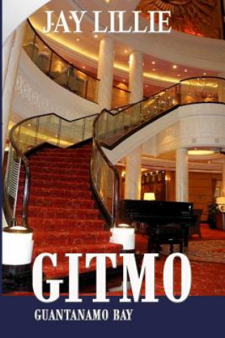 Knjiga Gitmo: Guantanamo Bay Jay Lillie