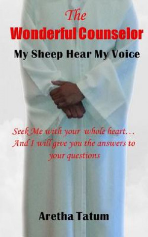 Carte The Wonderful Counselor: My Sheep Hear My Voice Aretha Tatum