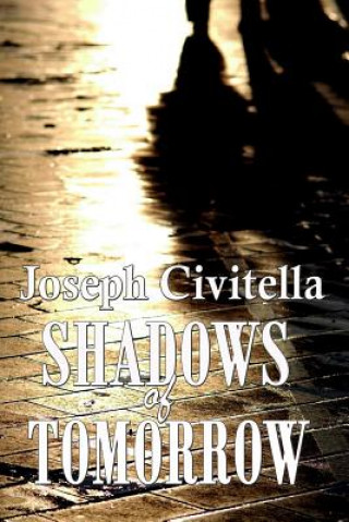 Könyv SHADOWS of TOMORROW Joseph Civitella
