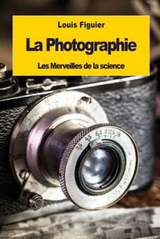 Libro La Photographie Louis Figuier