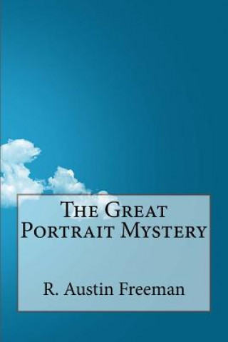 Kniha The Great Portrait Mystery R Austin Freeman