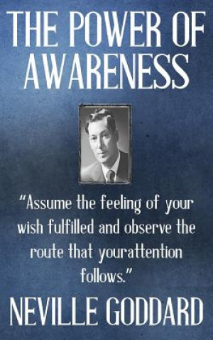 Carte Neville Goddard: The Power of Awareness Neville Goddard