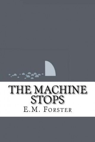 Knjiga The Machine Stops Edward Morgan Forster