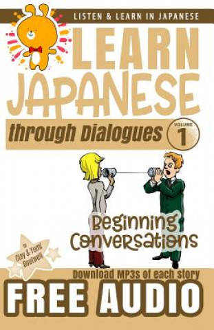 Kniha Learn Japanese through Dialogues: Beginning Conversations Clay Boutwell