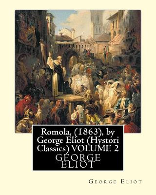 Könyv Romola, (1863), by George Eliot (Oxford World's Classics) VOLUME 2: Christian Bernhard, Freiherr von Tauchnitz (August 25, 1816 Schleinitz, present da George Eliot