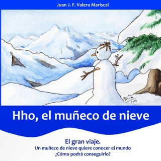 Kniha Hho, El Mu?eco de Nieve: El Gran Viaje Juan J F Valera Mariscal