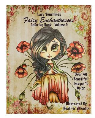 Könyv Lacy Sunshine's Fairy Enchantresses Coloring Book Volume 9: Magical Fairies Heather Valentin