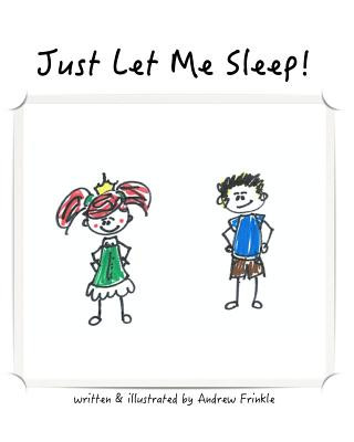 Книга Just Let Me Sleep! Andrew Frinkle