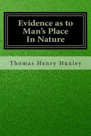 Книга Evidence as to Man's Place In Nature Thomas Henry Huxley