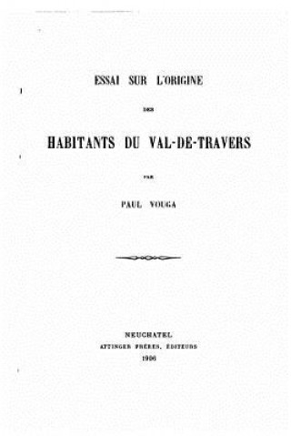 Carte Essai Sur l'Origine Des Habitants Du Val-Du-Travers Paul Youga