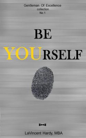 Knjiga Be Yourself Lavincent Hardy Mba