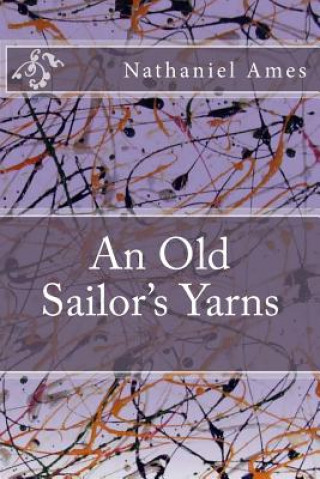 Kniha An Old Sailor's Yarns Nathaniel Ames