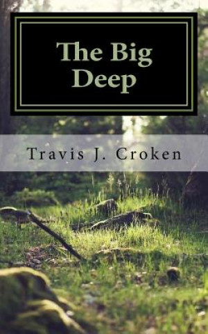Kniha The Big Deep Travis J Croken