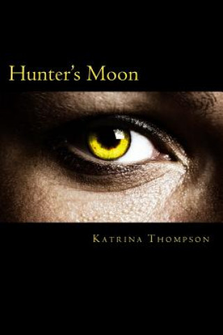 Knjiga Hunter's Moon Katrina Thompson