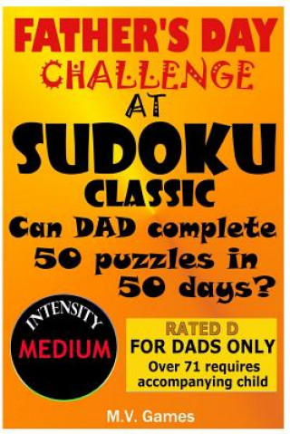 Kniha Father's Day Sudoku Challenge At Sudoku Classic: 50 Puzzles in 50 Days. Difficulty Level: Medium Mauricio Vergara