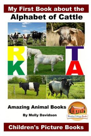 Kniha My First Book about the Alphabet of Cattle - Amazing Animal Books - Children's Picture Books Molly Davidson