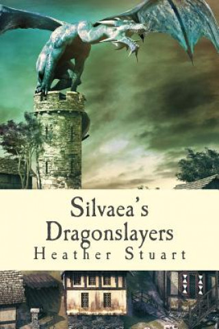 Buch Silvaea's Dragonslayers Heather Stuart