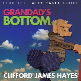 Knjiga Grandad's Bottom Clifford James Hayes