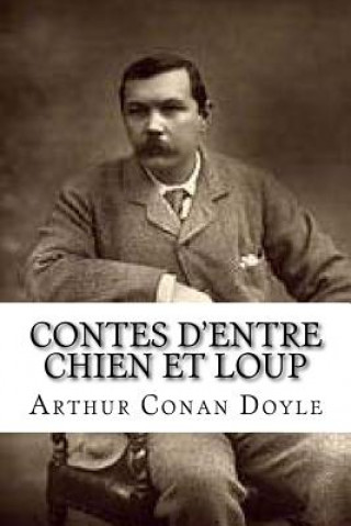 Könyv Contes d'entre chien et loup Arthur Conan Doyle
